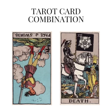 page of swords reversed and death tarot cards combination meaning