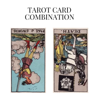 page of swords reversed and death reversed tarot cards combination meaning