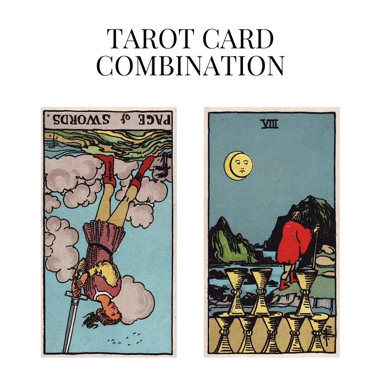 page of swords reversed and eight of cups tarot cards combination meaning