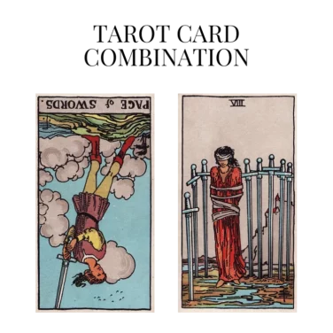 page of swords reversed and eight of swords tarot cards combination meaning