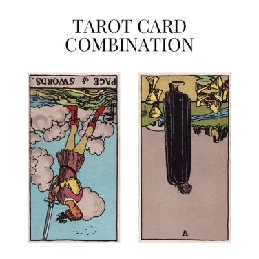 page of swords reversed and five of cups reversed tarot cards combination meaning