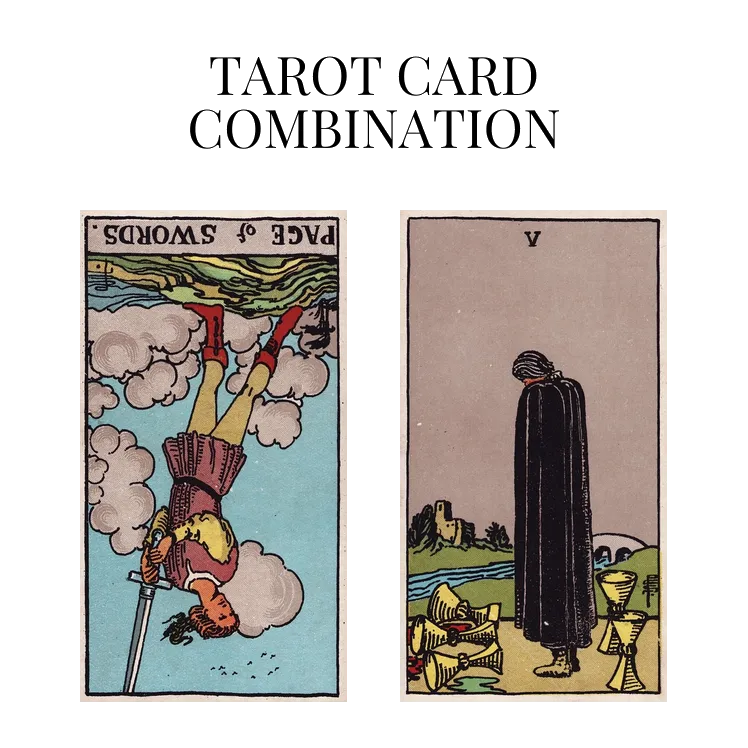 page of swords reversed and five of cups tarot cards combination meaning