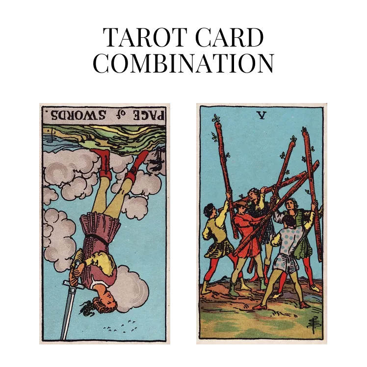 page of swords reversed and five of wands tarot cards combination meaning