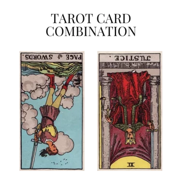 page of swords reversed and justice reversed tarot cards combination meaning