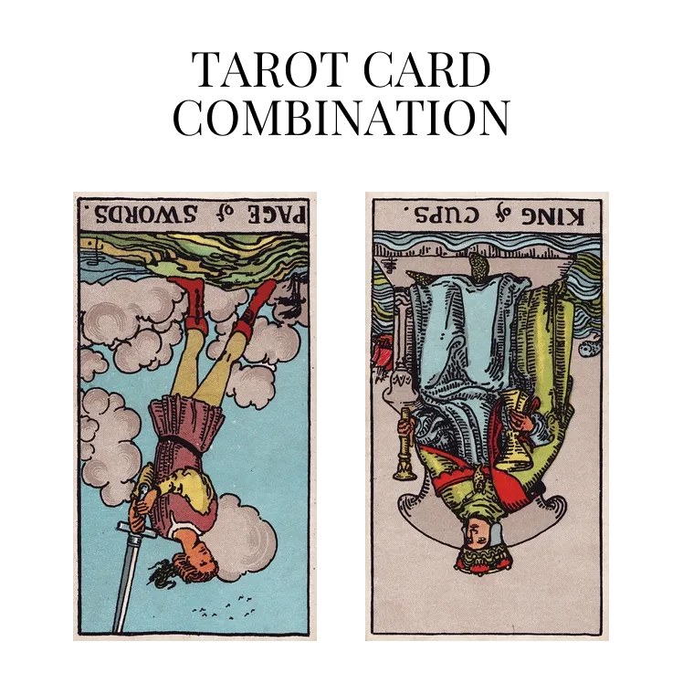 page of swords reversed and king of cups reversed tarot cards combination meaning