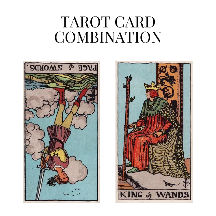 page of swords reversed and king of wands tarot cards combination meaning