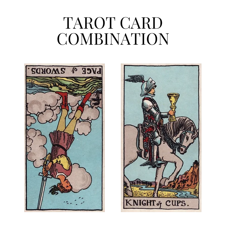 page of swords reversed and knight of cups tarot cards combination meaning