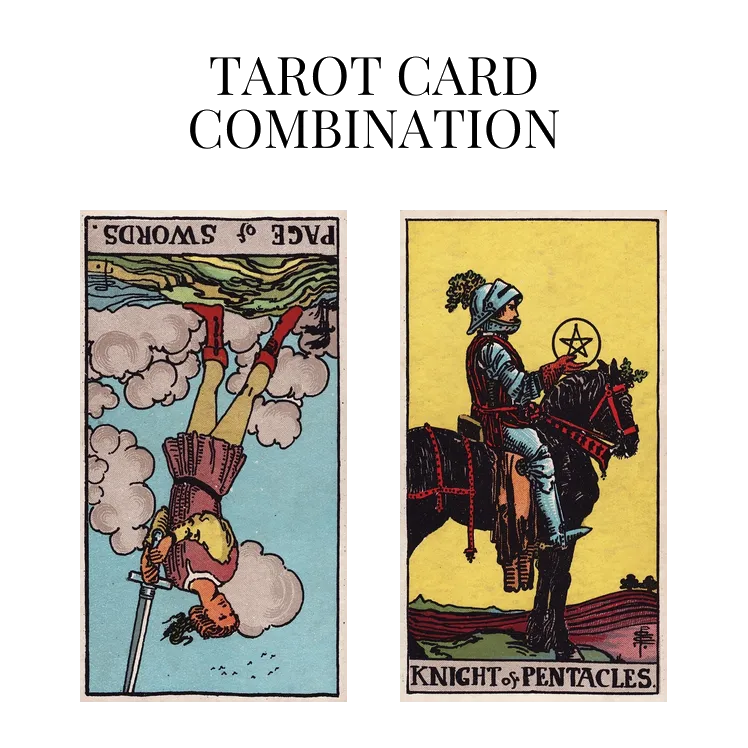 page of swords reversed and knight of pentacles tarot cards combination meaning
