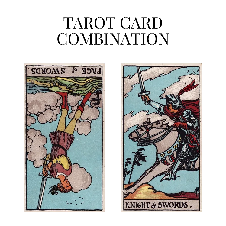 page of swords reversed and knight of swords tarot cards combination meaning
