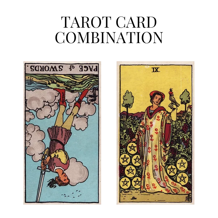 page of swords reversed and nine of pentacles tarot cards combination meaning