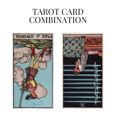 page of swords reversed and nine of swords reversed tarot cards combination meaning