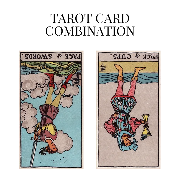 page of swords reversed and page of cups reversed tarot cards combination meaning