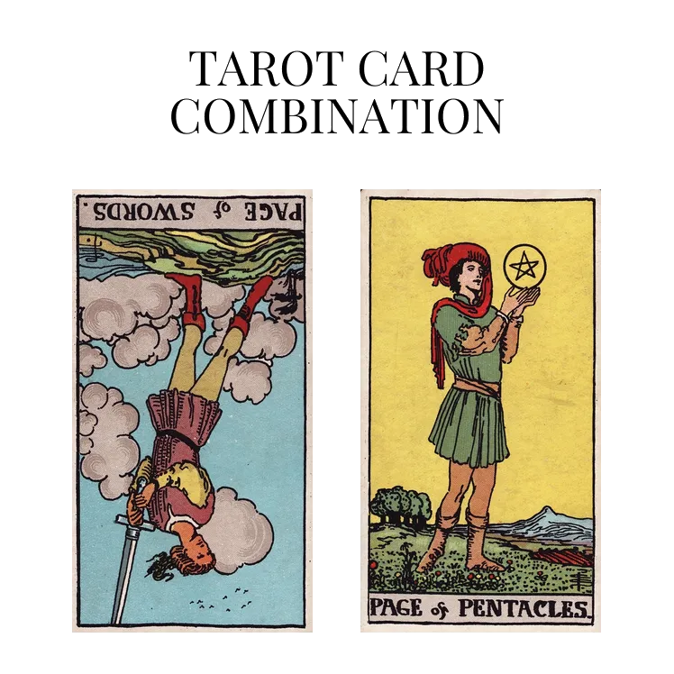 page of swords reversed and page of pentacles tarot cards combination meaning