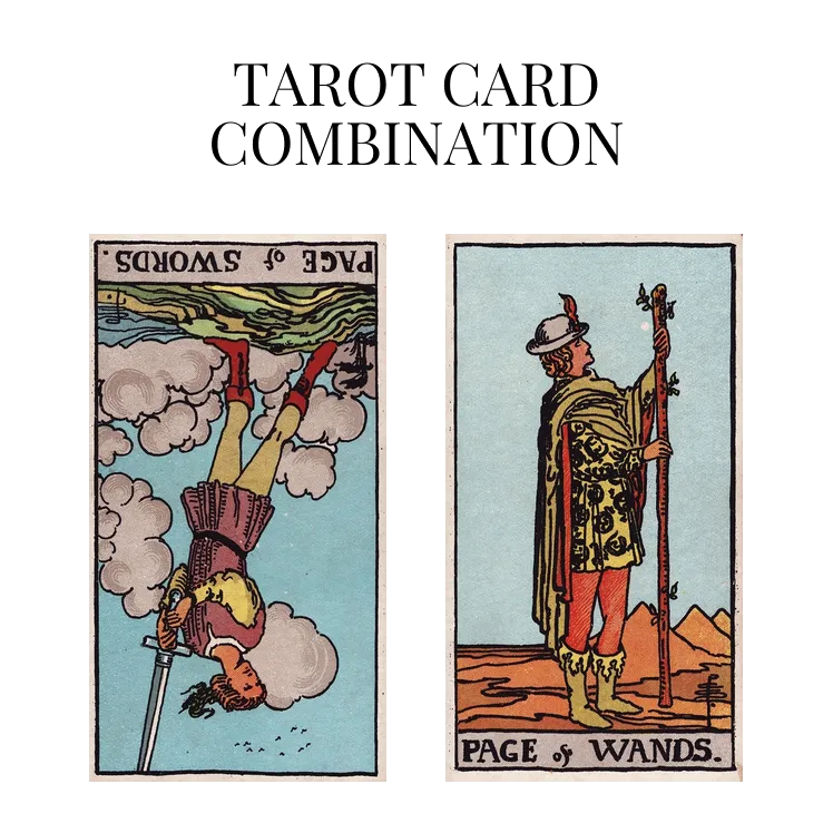 page of swords reversed and page of wands tarot cards combination meaning