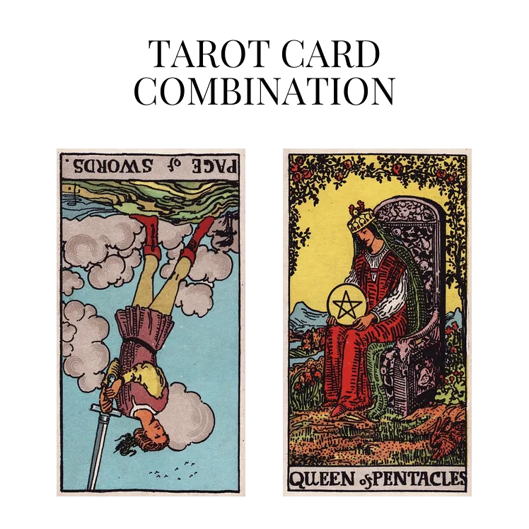 Page Of Swords Reversed AND Queen Of Pentacles Tarot Cards Together