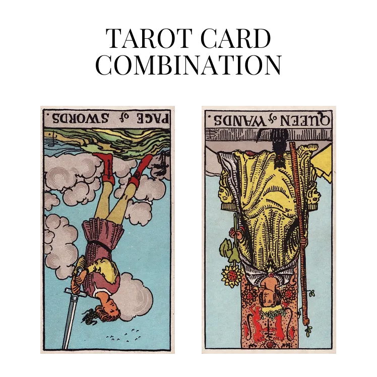 page of swords reversed and queen of wands reversed tarot cards combination meaning