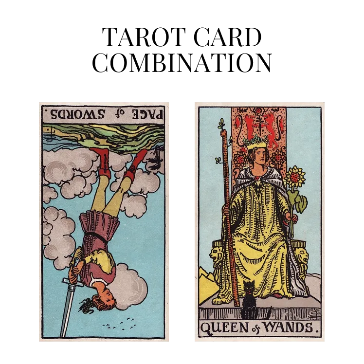 page of swords reversed and queen of wands tarot cards combination meaning