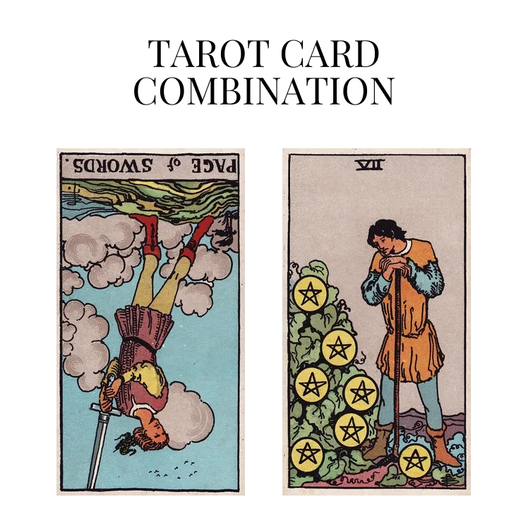 page of swords reversed and seven of pentacles tarot cards combination meaning