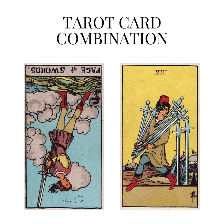 page of swords reversed and seven of swords tarot cards combination meaning