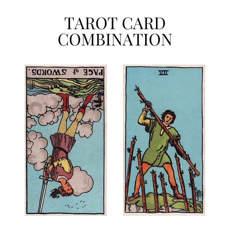 page of swords reversed and seven of wands tarot cards combination meaning