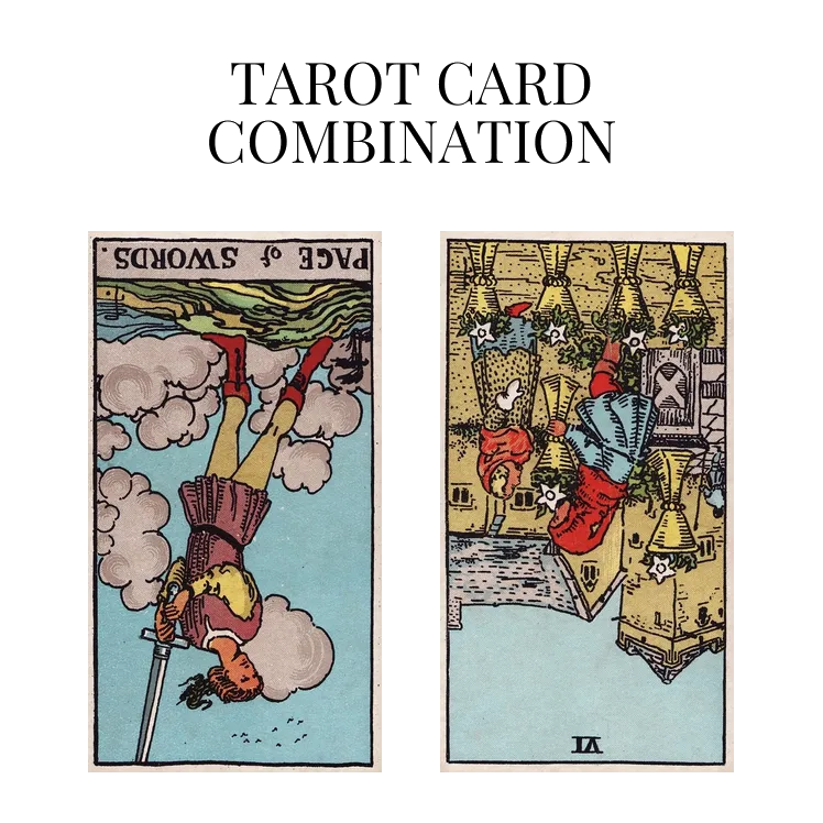 page of swords reversed and six of cups reversed tarot cards combination meaning