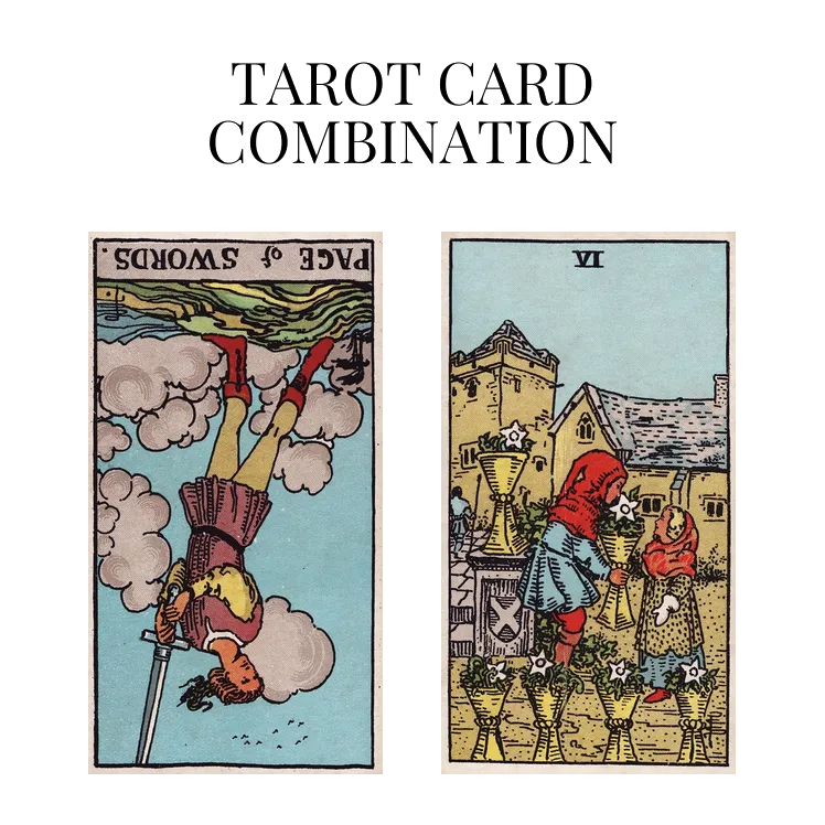 page of swords reversed and six of cups tarot cards combination meaning