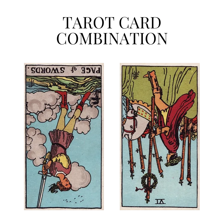 page of swords reversed and six of wands reversed tarot cards combination meaning