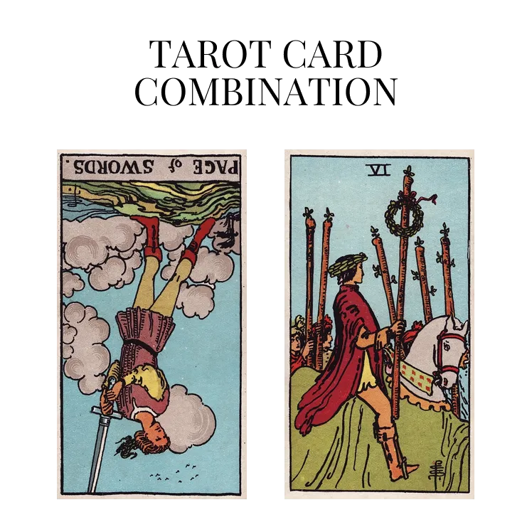 page of swords reversed and six of wands tarot cards combination meaning