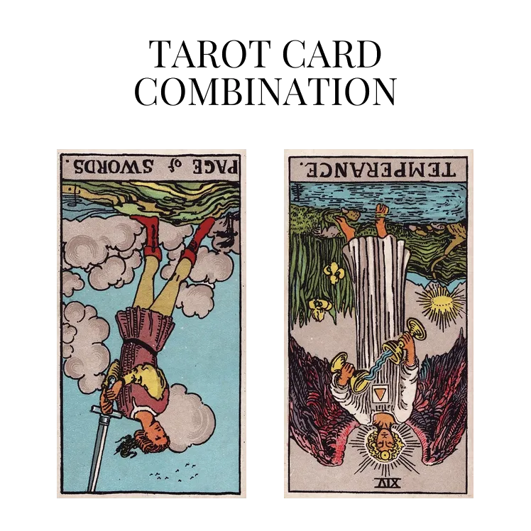 page of swords reversed and temperance reversed tarot cards combination meaning