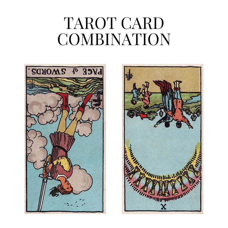 page of swords reversed and ten of cups reversed tarot cards combination meaning