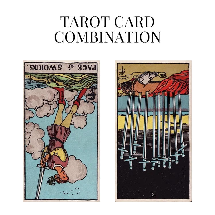 page of swords reversed and ten of swords reversed tarot cards combination meaning