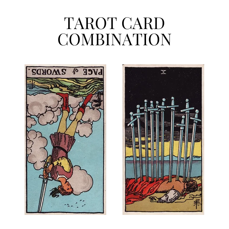page of swords reversed and ten of swords tarot cards combination meaning