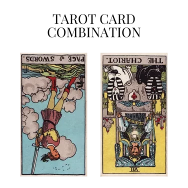 page of swords reversed and the chariot reversed tarot cards combination meaning
