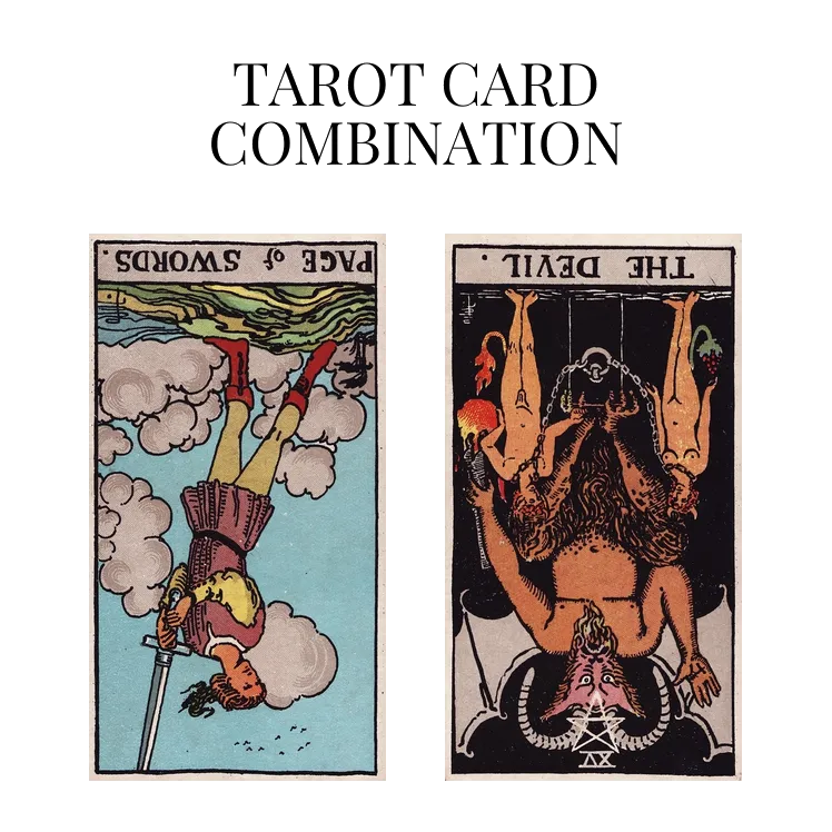 page of swords reversed and the devil reversed tarot cards combination meaning