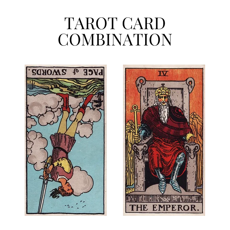 page of swords reversed and the emperor tarot cards combination meaning