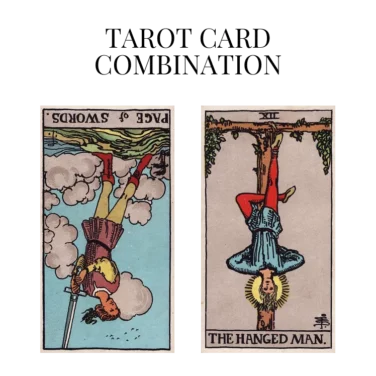 page of swords reversed and the hanged man tarot cards combination meaning
