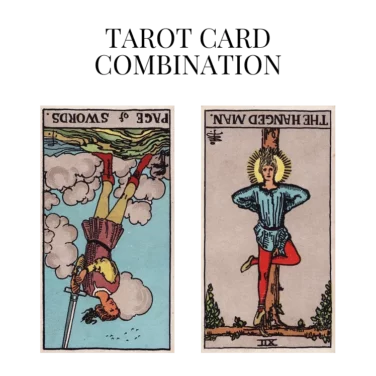 page of swords reversed and the hanged man reversed tarot cards combination meaning