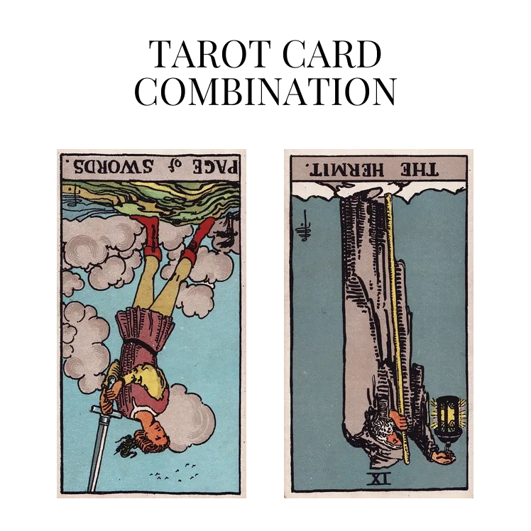 page of swords reversed and the hermit reversed tarot cards combination meaning