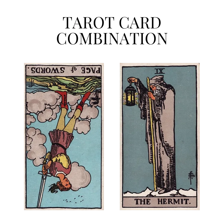 page of swords reversed and the hermit tarot cards combination meaning