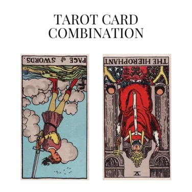page of swords reversed and the hierophant reversed tarot cards combination meaning
