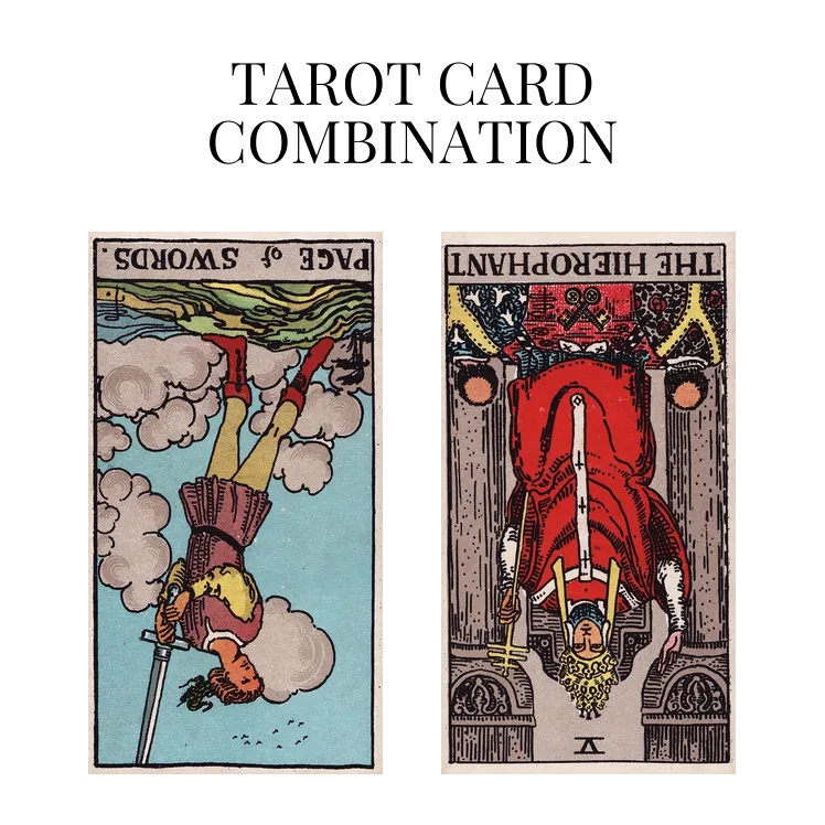 page of swords reversed and the hierophant reversed tarot cards combination meaning