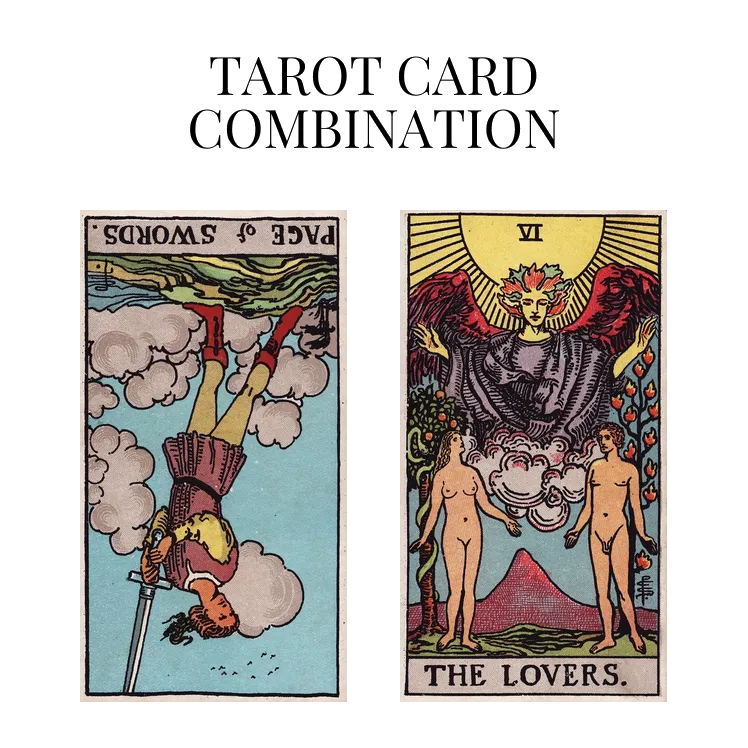 page of swords reversed and the lovers tarot cards combination meaning