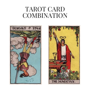 page of swords reversed and the magician tarot cards combination meaning