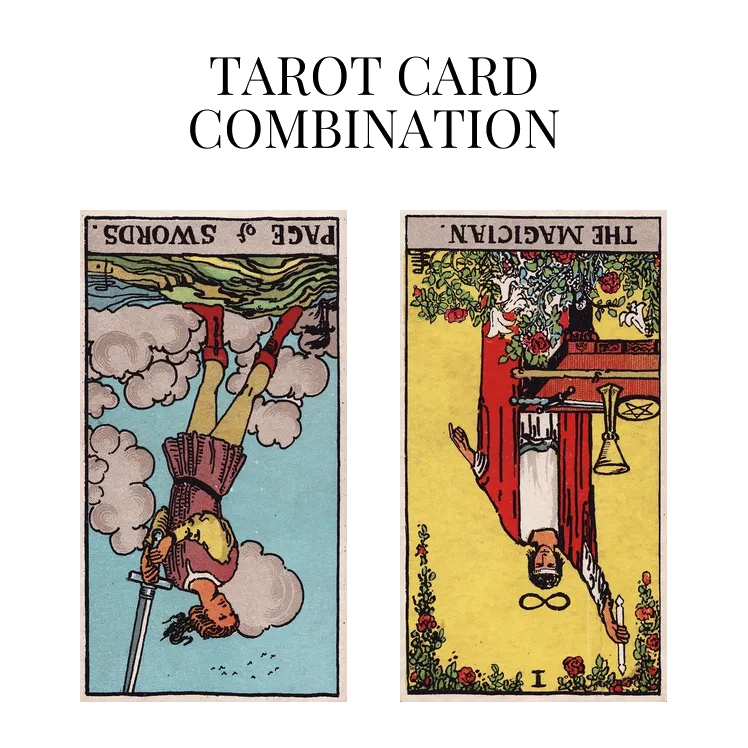 page of swords reversed and the magician reversed tarot cards combination meaning