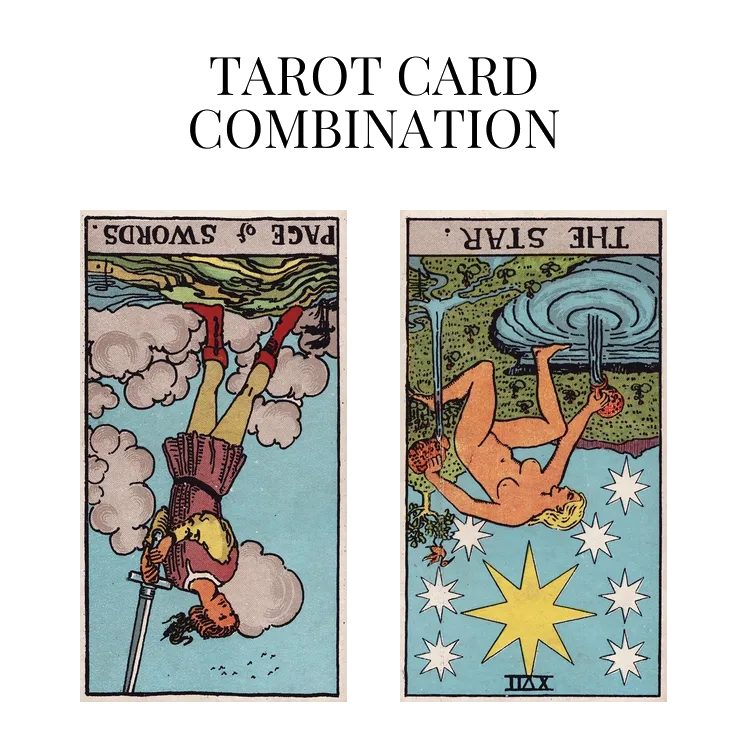 page of swords reversed and the star reversed tarot cards combination meaning