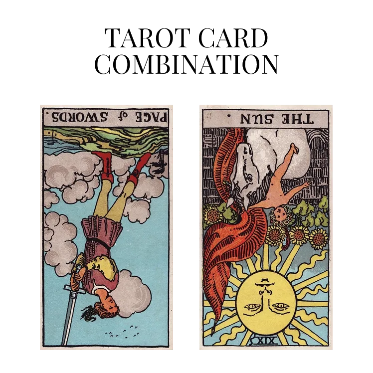 page of swords reversed and the sun reversed tarot cards combination meaning