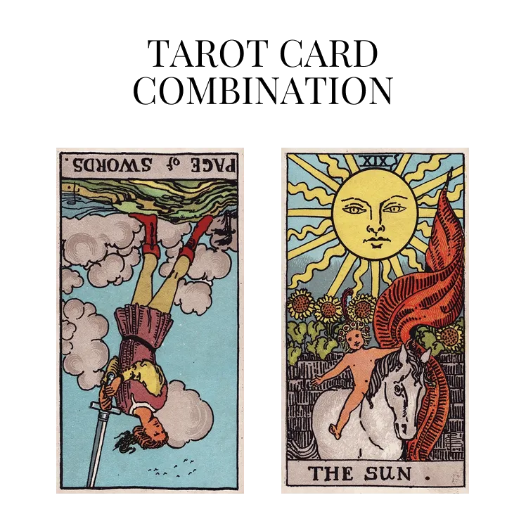 page of swords reversed and the sun tarot cards combination meaning