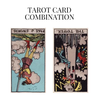 page of swords reversed and the tower reversed tarot cards combination meaning