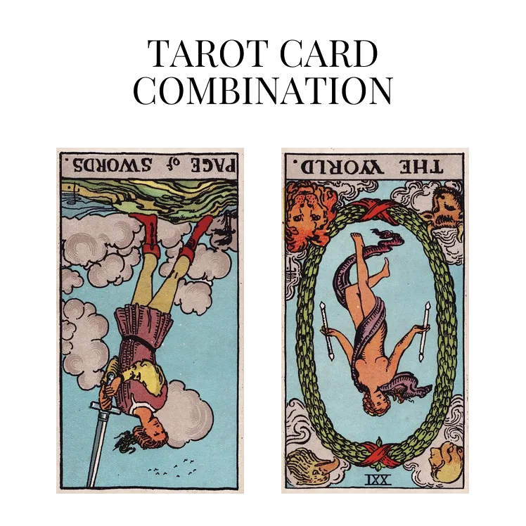 page of swords reversed and the world reversed tarot cards combination meaning