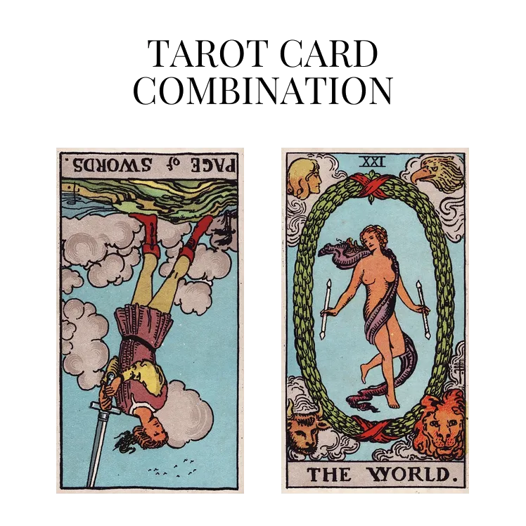 page of swords reversed and the world tarot cards combination meaning